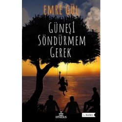 Güneşi Söndürmem Gerek (Ciltli) Emre Gül - 1