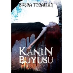 Kanın Büyüsü (Ciltli) - Büşra Toraman - 1