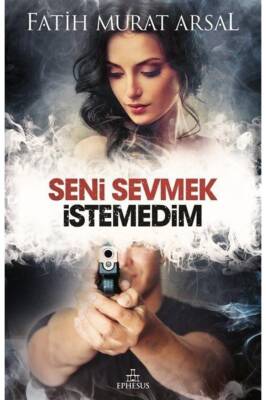 Seni Sevmek İstemedim (Ciltsiz) - 1